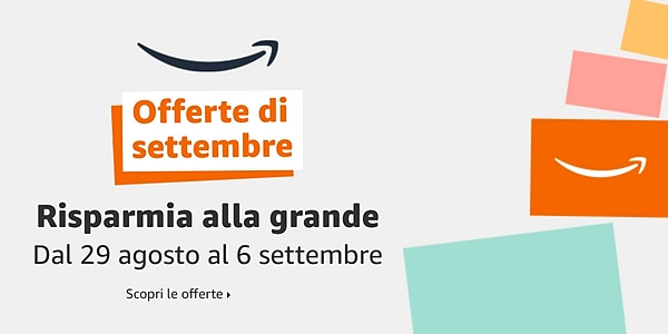 Offerte di settembre 2022: approfittatene!